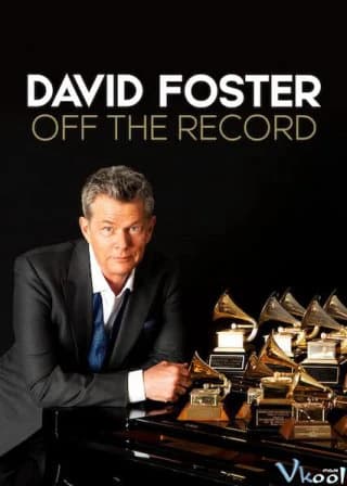 Xem Phim David Foster: Đằng Sau Những Bản Hit Vietsub HD Online - Rophim
