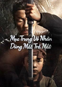 Xem Phim Mục Trung Vô Nhân: Dùng Mắt Trả Mắt Vietsub HD Online - Rophim