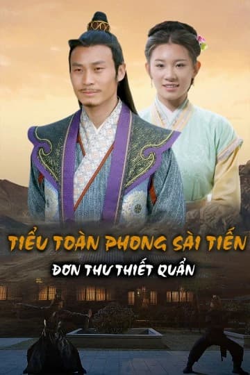 Xem Phim Tiểu Toàn Phong Sài Tiến: Đơn Thư Thiết Quần Vietsub HD Online - Rophim