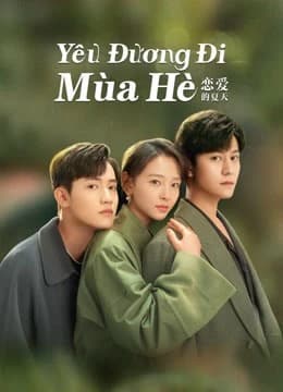 Xem Phim Yêu Đương Đi Mùa Hè (Hạ Thiên Khi Yêu) Vietsub HD Online - Rophim