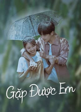Xem Phim Gặp Được Em Vietsub HD Online - Rophim